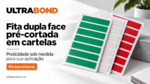 Cartelas de fita dupla face pré-cortada UltraBond em versões verde, branca e vermelha, personalizáveis para diferentes aplicações